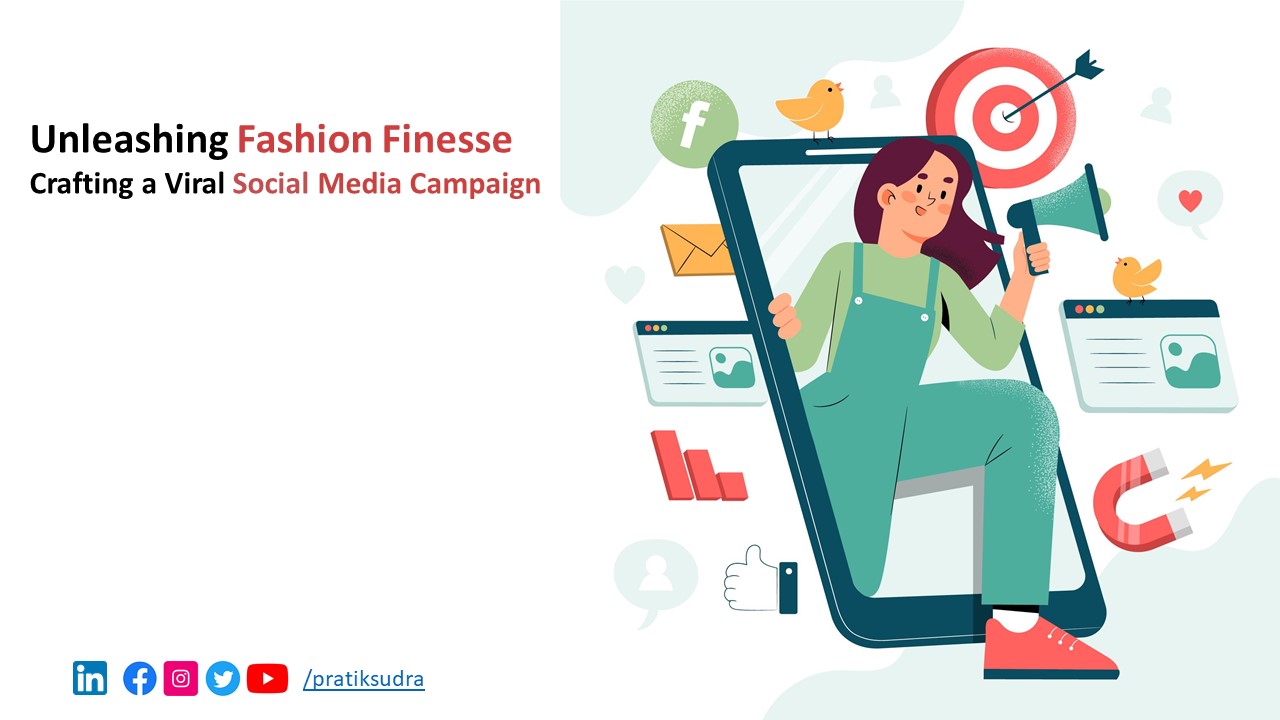 Unleashing Fashion Finesse: Crafting a Viral Social Media Campaign for TrendStyle, Targeting Young Fashion Enthusiasts